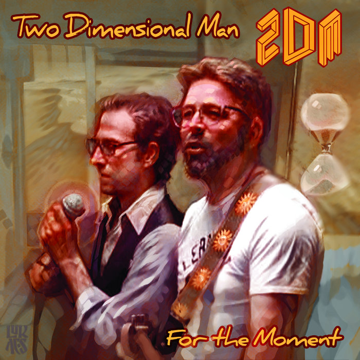 Dimensional Men For The Moment | Two Dimensional Man