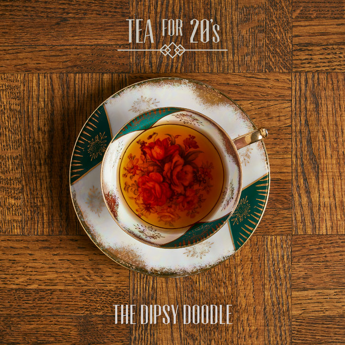 The Dipsy Doodle Tea for 20's