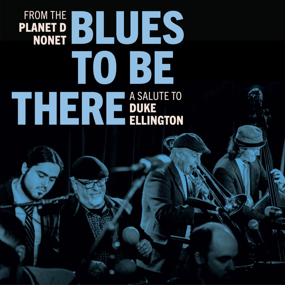 Blues to Be There: A Salute to Duke Ellington | Planet D Nonet