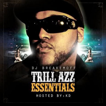 Trill Azz Essentials (Mixtape) | DJ Breakemoff & KD | KD