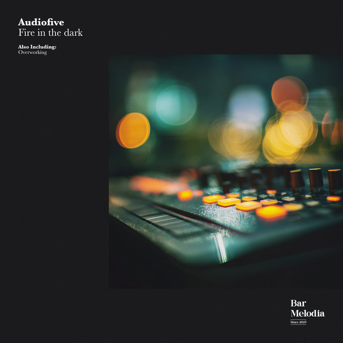 Fire in the Dark | Audiofive | Bar Melodia