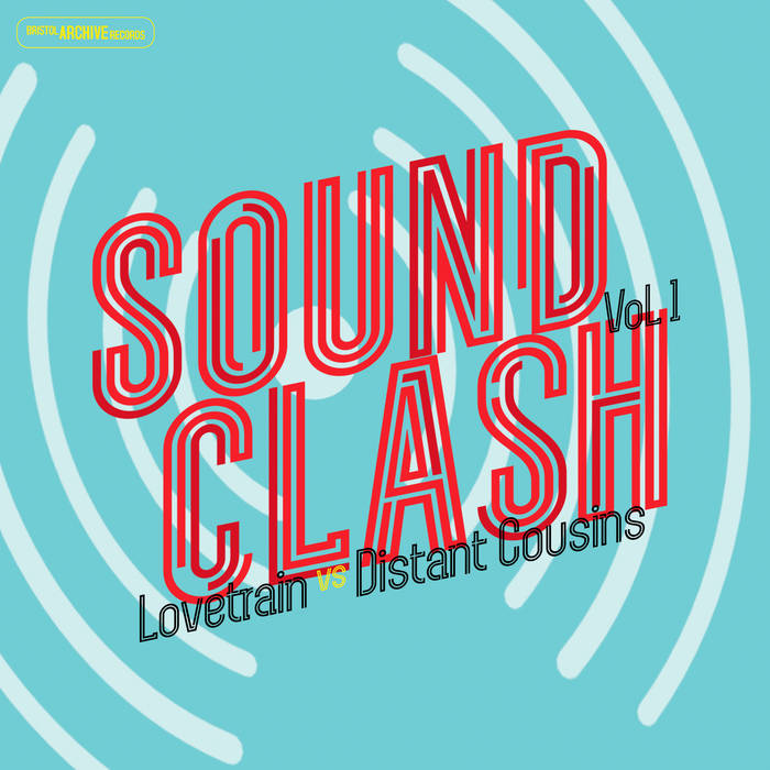 Sound Clash Vol One | Lovetrain vs Distant Cousins
