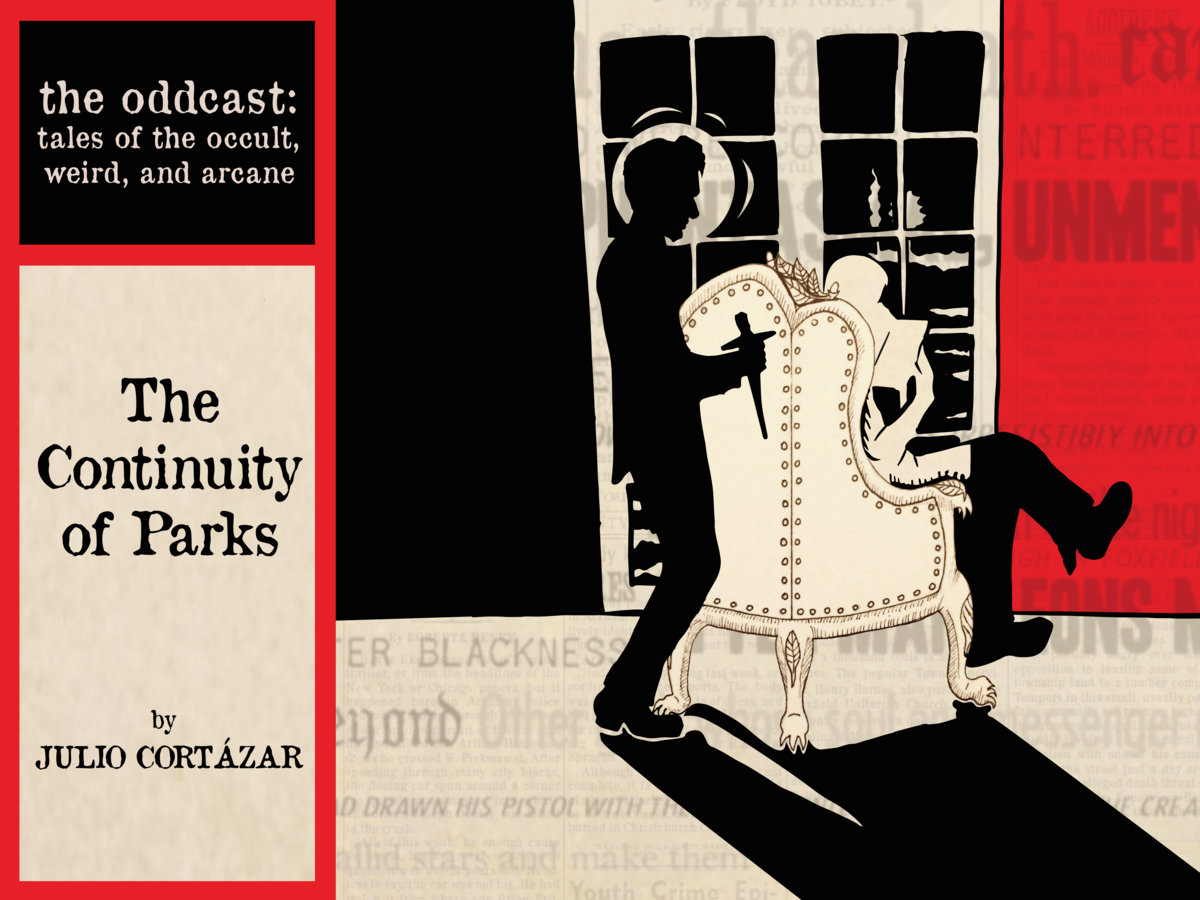 The Continuity of Parks by Julio Cortazar Jon Fredette Music & Sound