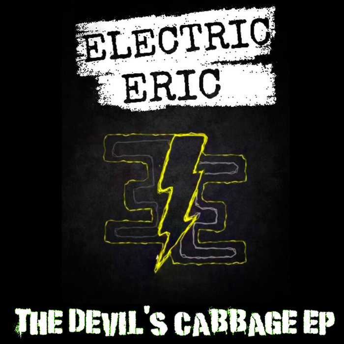 The Devil's Cabbage EP Electric Eric