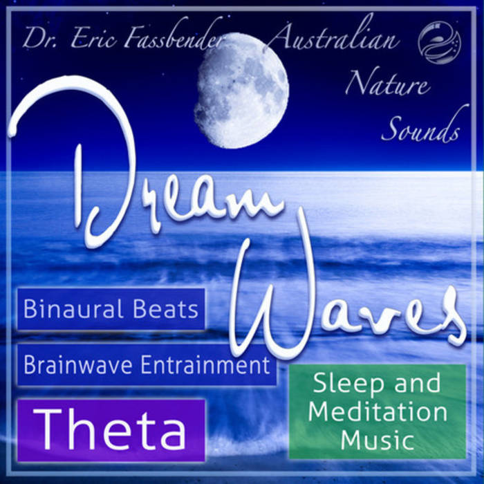 Dream Waves - Binaural Beats Theta Brainwave Entrainment Sleep and Meditation Music | Wild Eden Nature Sounds Dream Waves - Binaural Beats Theta Brainwave Entrainment Sleep and Meditation Music | Wild Eden Nature Sounds