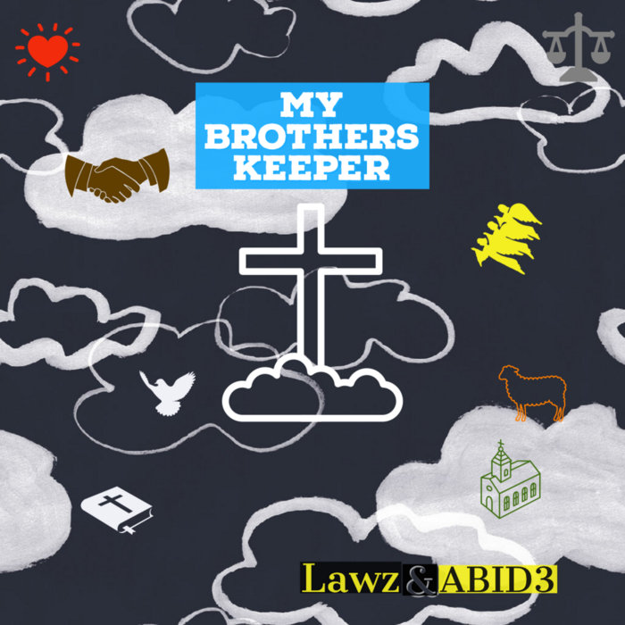 My Brothers Keeper | Lawz & ABID3 | abid3
