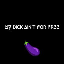 My Dick Ain't For Free EP cover art