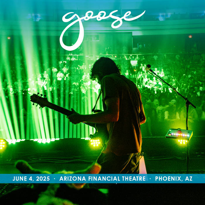 2025/06/04 Arizona Financial Theatre, Phoenix, AZ | Goose