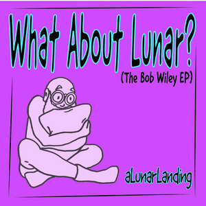 What About Lunar? (The Bob Wiley EP) cover