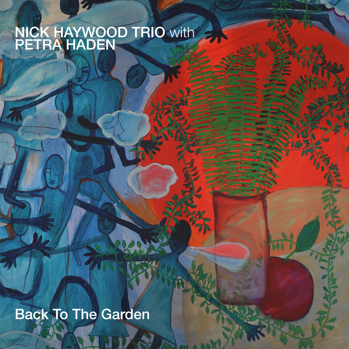 Back to the Garden | Nick Haywood Trio with Petra Haden | Nick Haywood