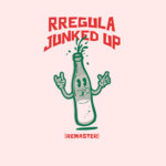 RREGULA - JUNKED UP (REMASTER)