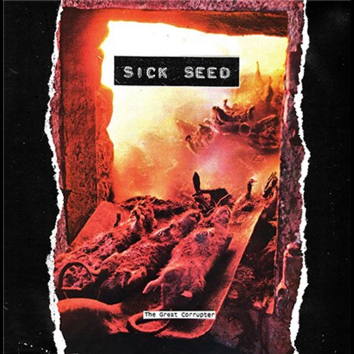 The Great Corrupter | Sick Seed