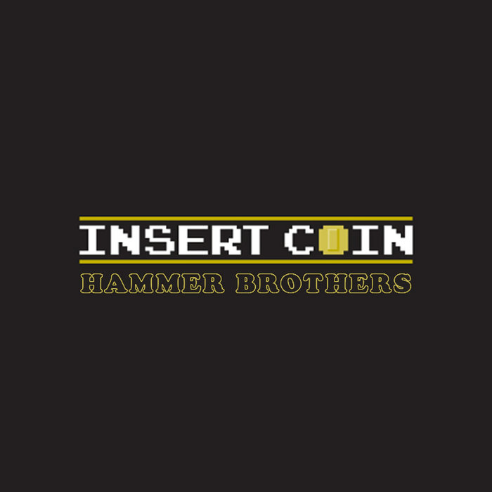 Insert Coin (EP) Hammer Brothers