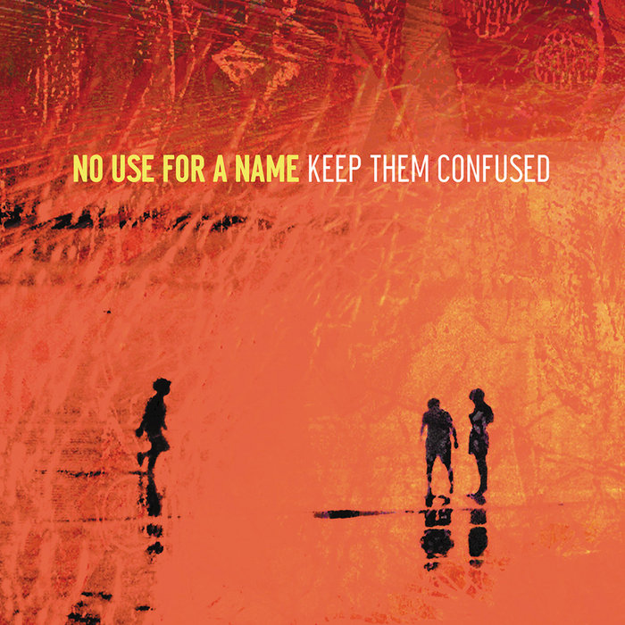 Keep Them Confused | No Use For A Name