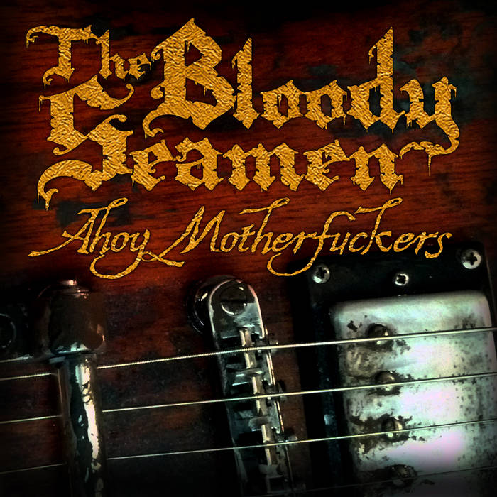 Ahoy Motherfuckers | The Bloody Seamen
