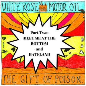 The Gift Of Poison, Pt. 2: Meet Me at the Bottom / Hateland cover