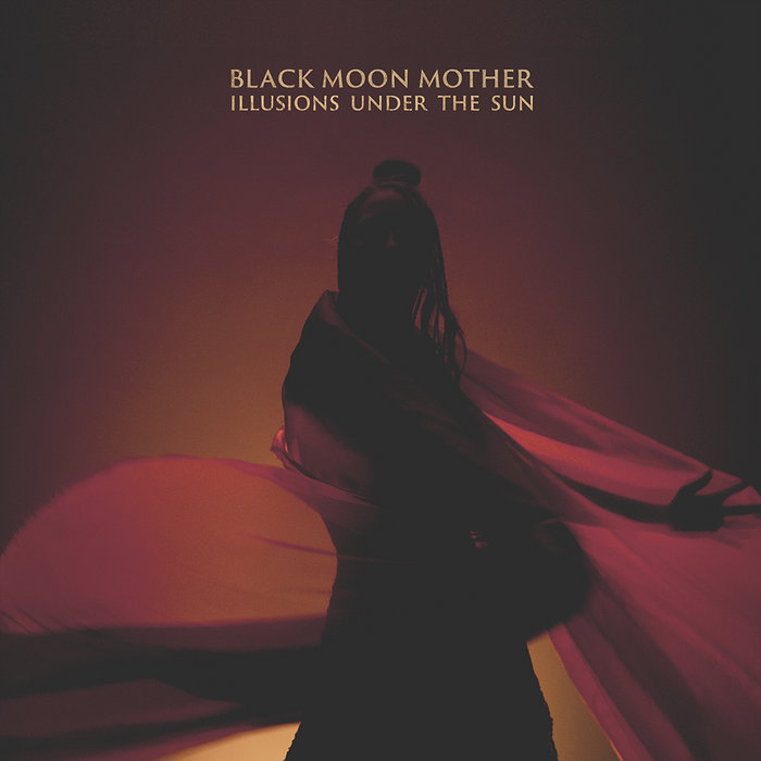 Illusions Under the Sun | Black Moon Mother