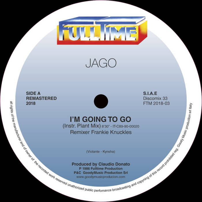 Jago / I'm Going To Go (Frankie Knuckles Mix) Jago / I'm Going To Go (Frankie Knuckles Mix)