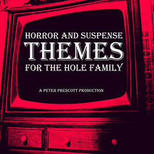 Horror & Suspense Themes For The Hole FamilyPeter Prescott cover