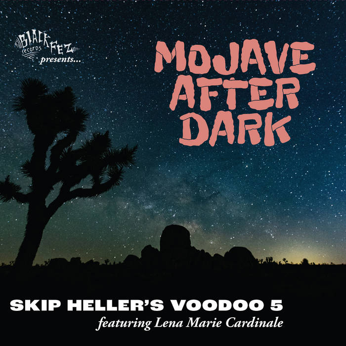 Mojave After Dark | Skip Heller's Voodoo 5
