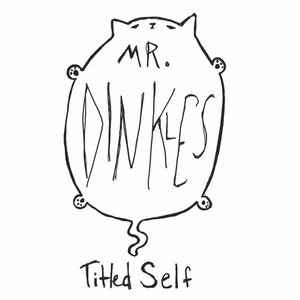 Mr. Dinkles — Titled Self