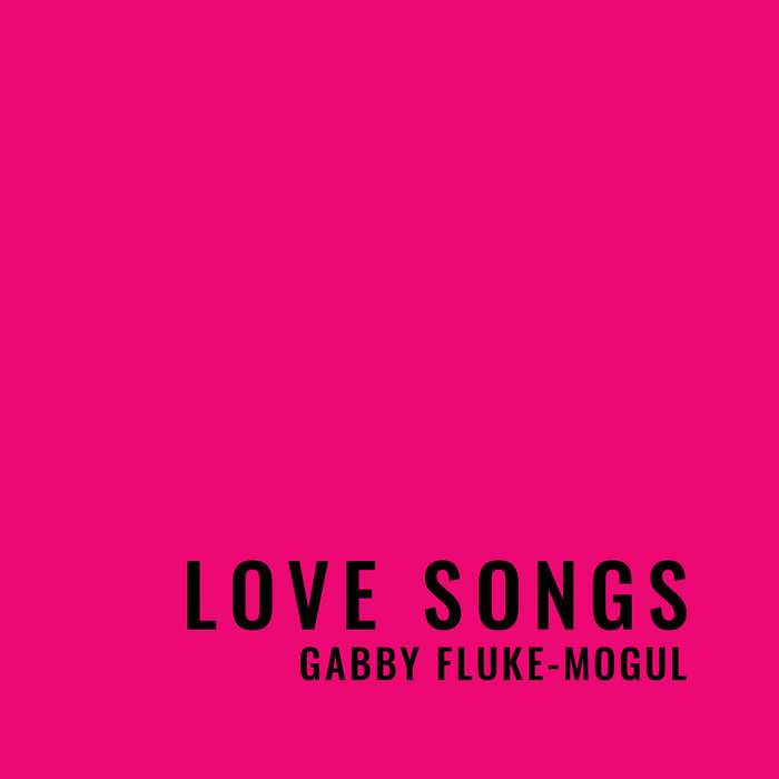 LOVE SONGS | gabby fluke-mogul | Relative Pitch Records