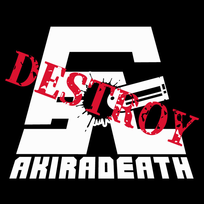 Destroy | AKIRADEATH | Fujimi Industry Records