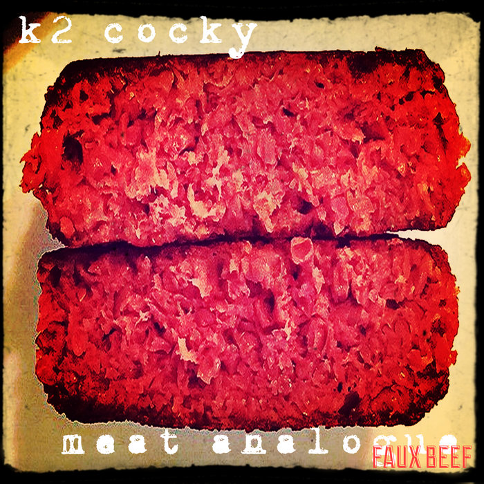 Meat Analogue EP K2 Cocky