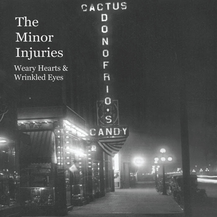 Weary Hearts & Wrinkled Eyes | The Minor Injuries