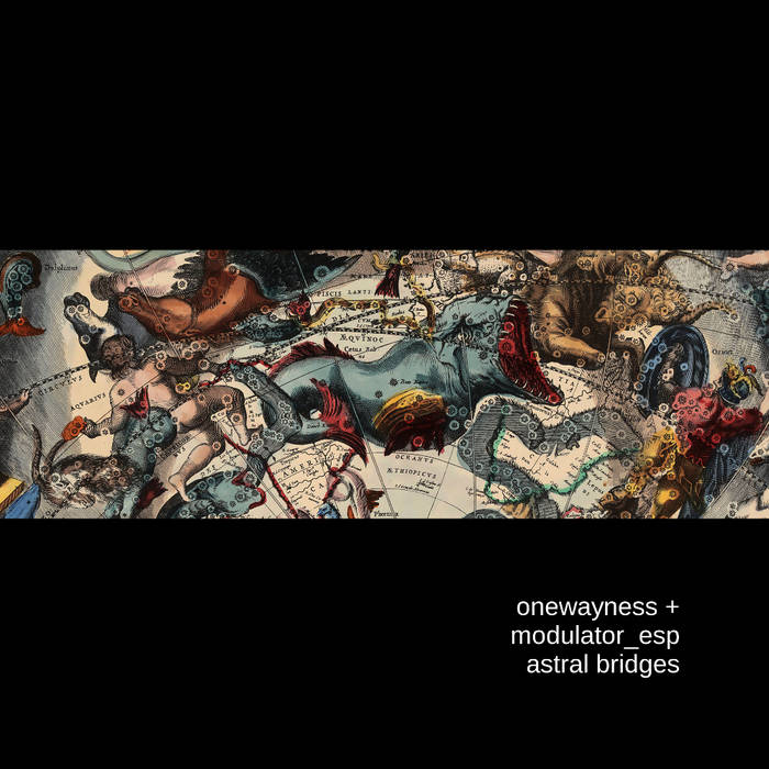 Astral Bridges | onewayness + Modulator ESP | onewayness