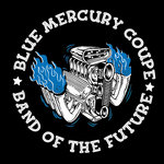 Blue Mercury Coupe: Band of the Future