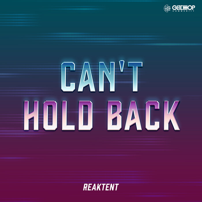 Reaktent Can't Hold Back Glitch Hop Community