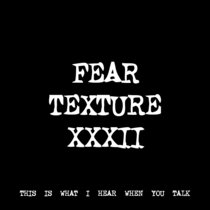 FEAR TEXTURE XXXII [TF01113] cover art