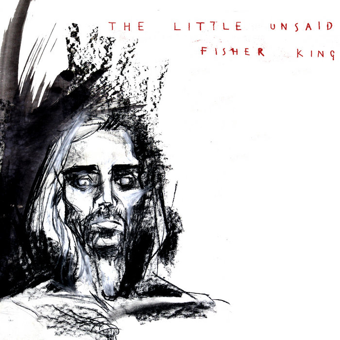 Fisher King The Little Unsaid