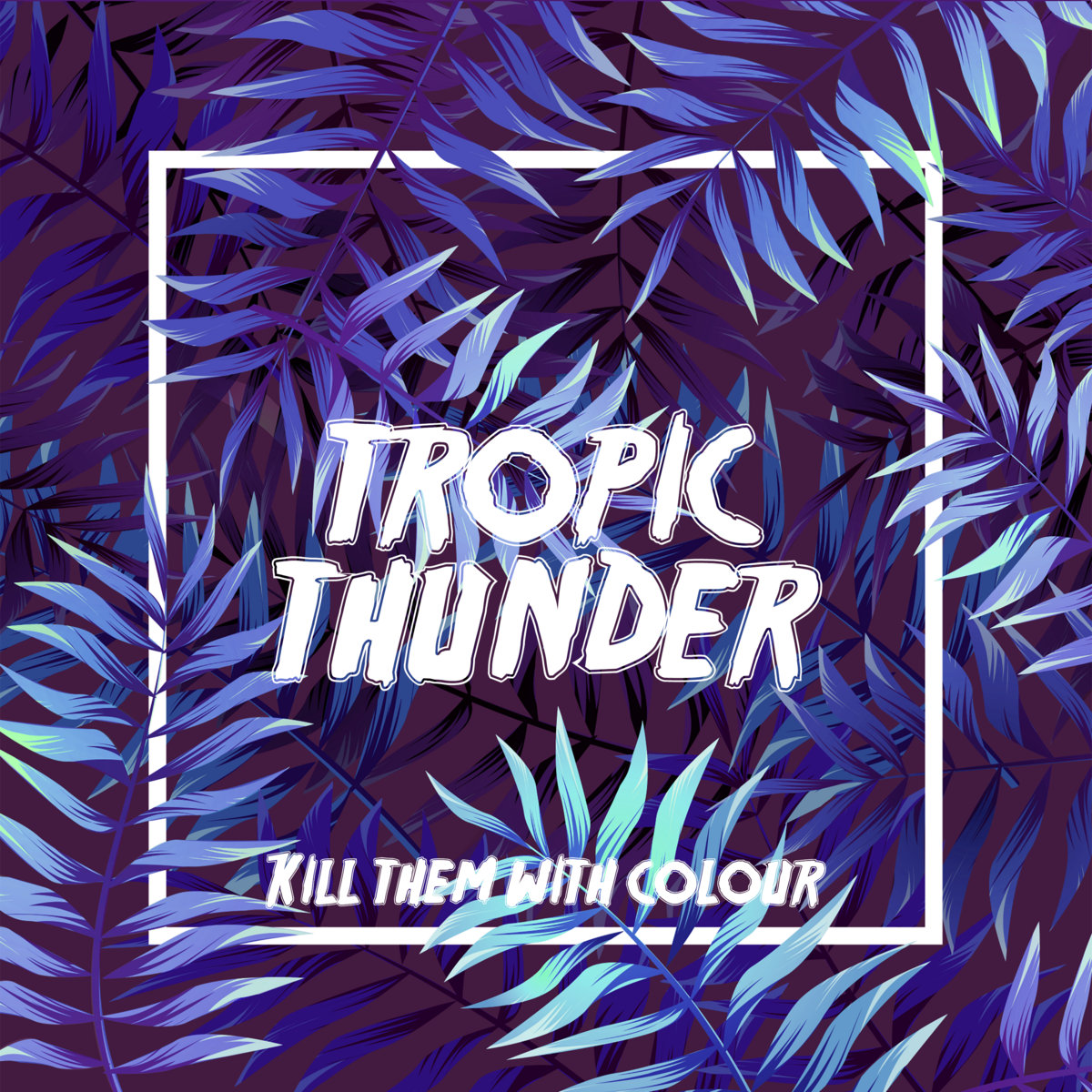 Tropic Thunder [LP] | Kill Them With Colour