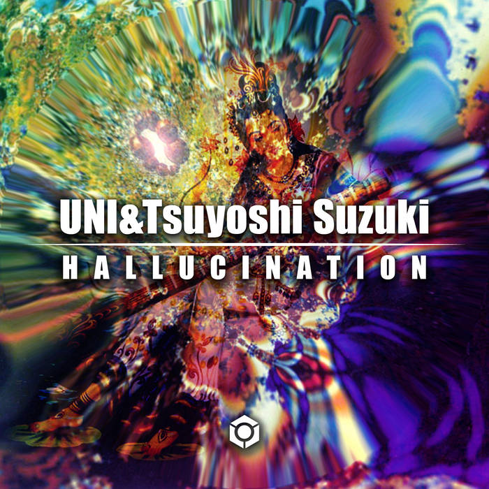 Hallucination | UNI, Tsuyoshi Suzuki | Blue Tunes Records