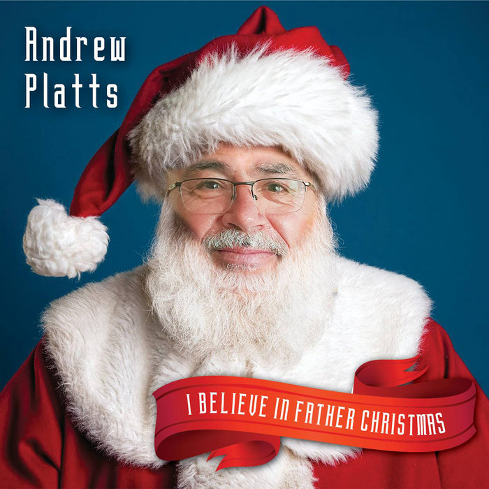 I Believe in Father Christmas Andrew Platts