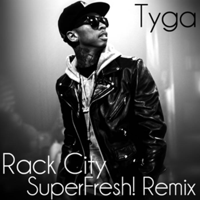 Tyga Rack City (SuperFresh! Rack Rack Bootleg Remix) SuperFresh!