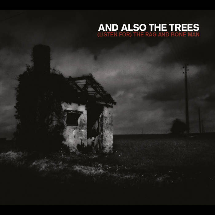 listen for) The Rag And Bone Man | And also the trees | And listen for) The Rag And Bone Man | And also the trees | And