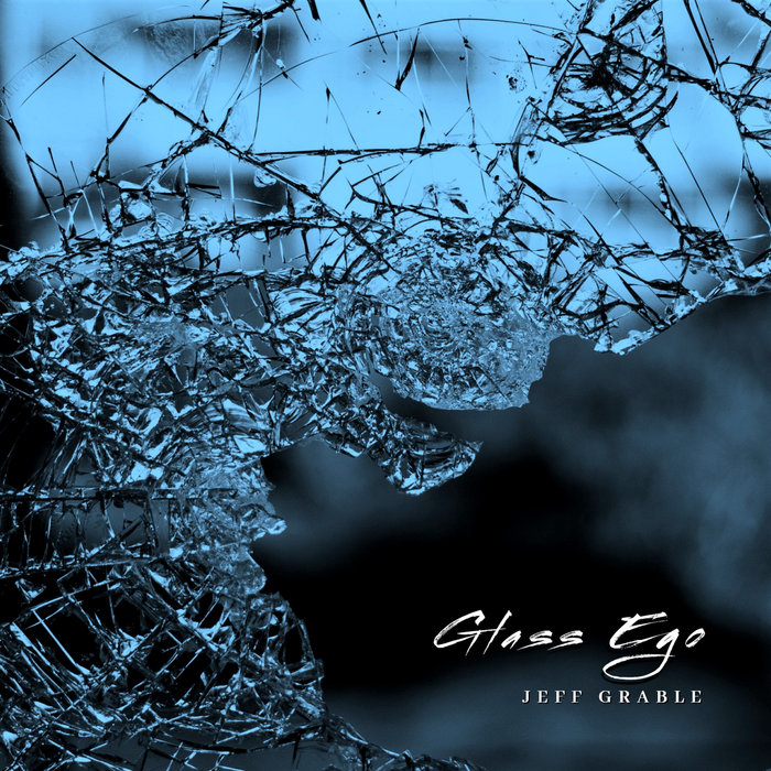 Glass Ego | Jeff Grable