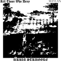 URBAN STRUGGLE // SPLIT W/ KILL THOSE WHO DENY cover art