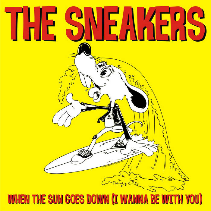 When The Sun Goes Down ( I Wanna be With You) | The Sneakers