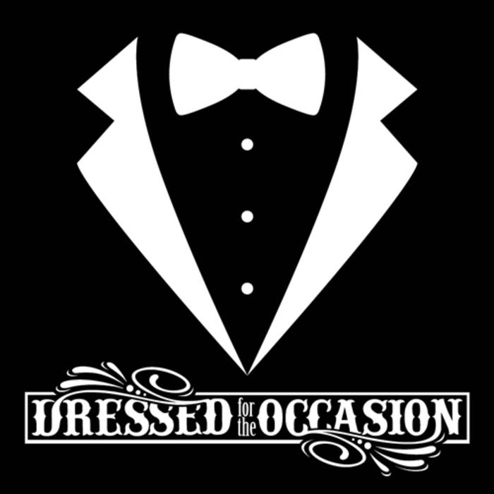 Dressed for the Occasion | Dressed for the Occasion Dressed for the Occasion | Dressed for the Occasion