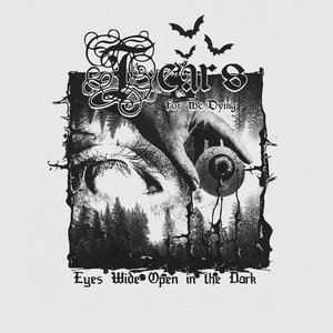 Tears for the Dying — Eyes Wide Open in the Dark EP