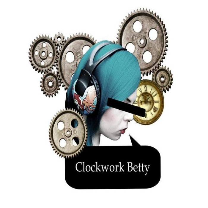 They Say Clockwork Betty