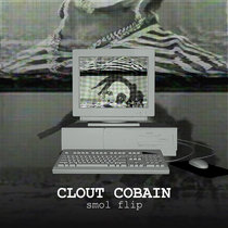 Denzel Curry - CLOUT COBAIN (Smol Flip) cover art