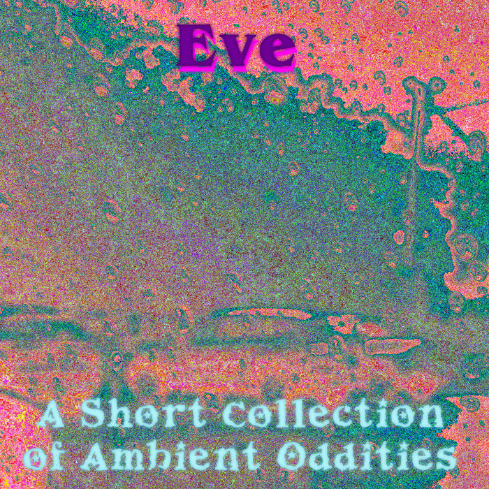A Short Collection of Ambient Oddities Eve