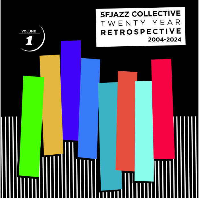 Twenty Year Retrospective: Volume 1 | SFJAZZ Collective
