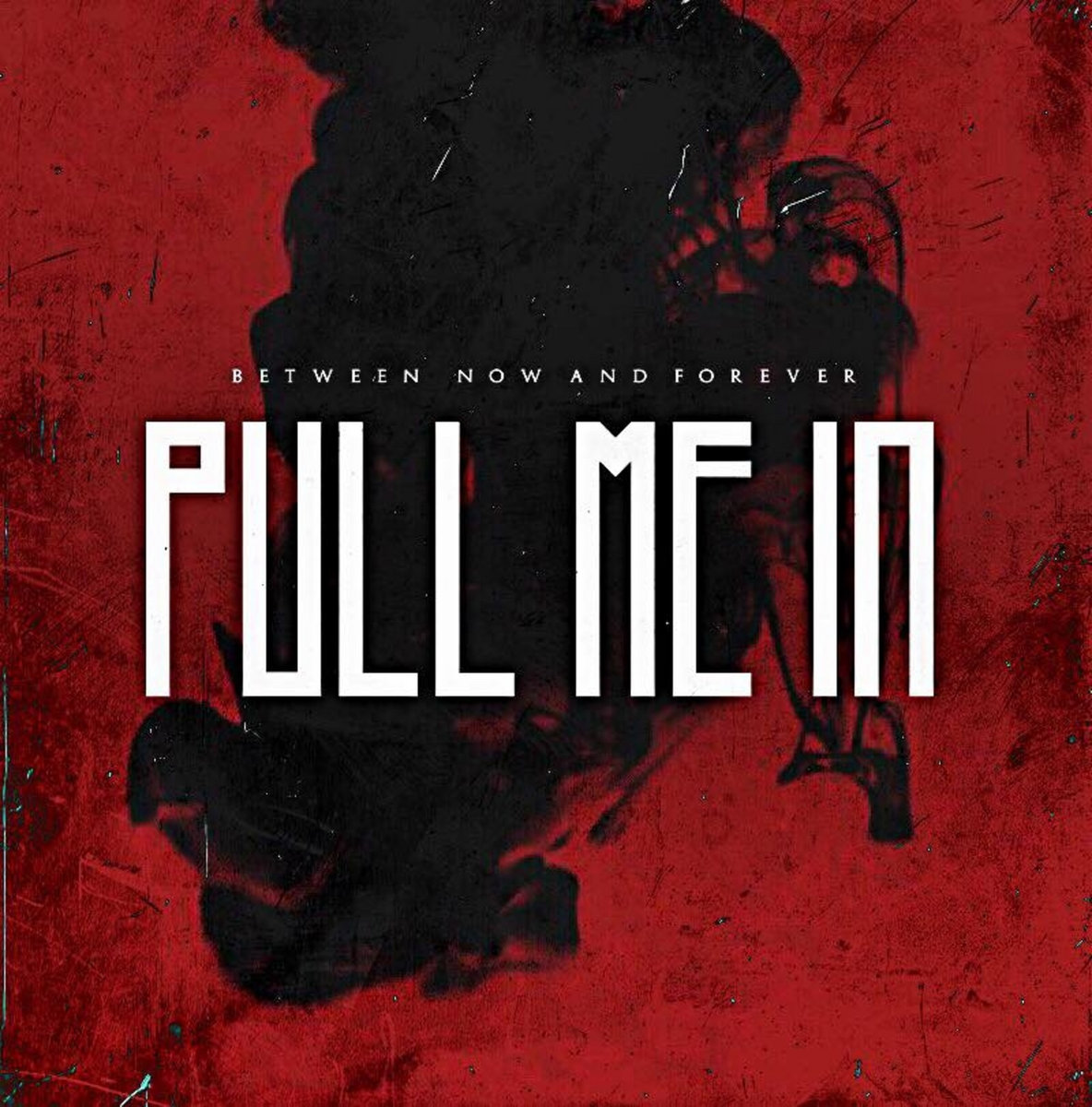 Pull Me In Between Now And Forever