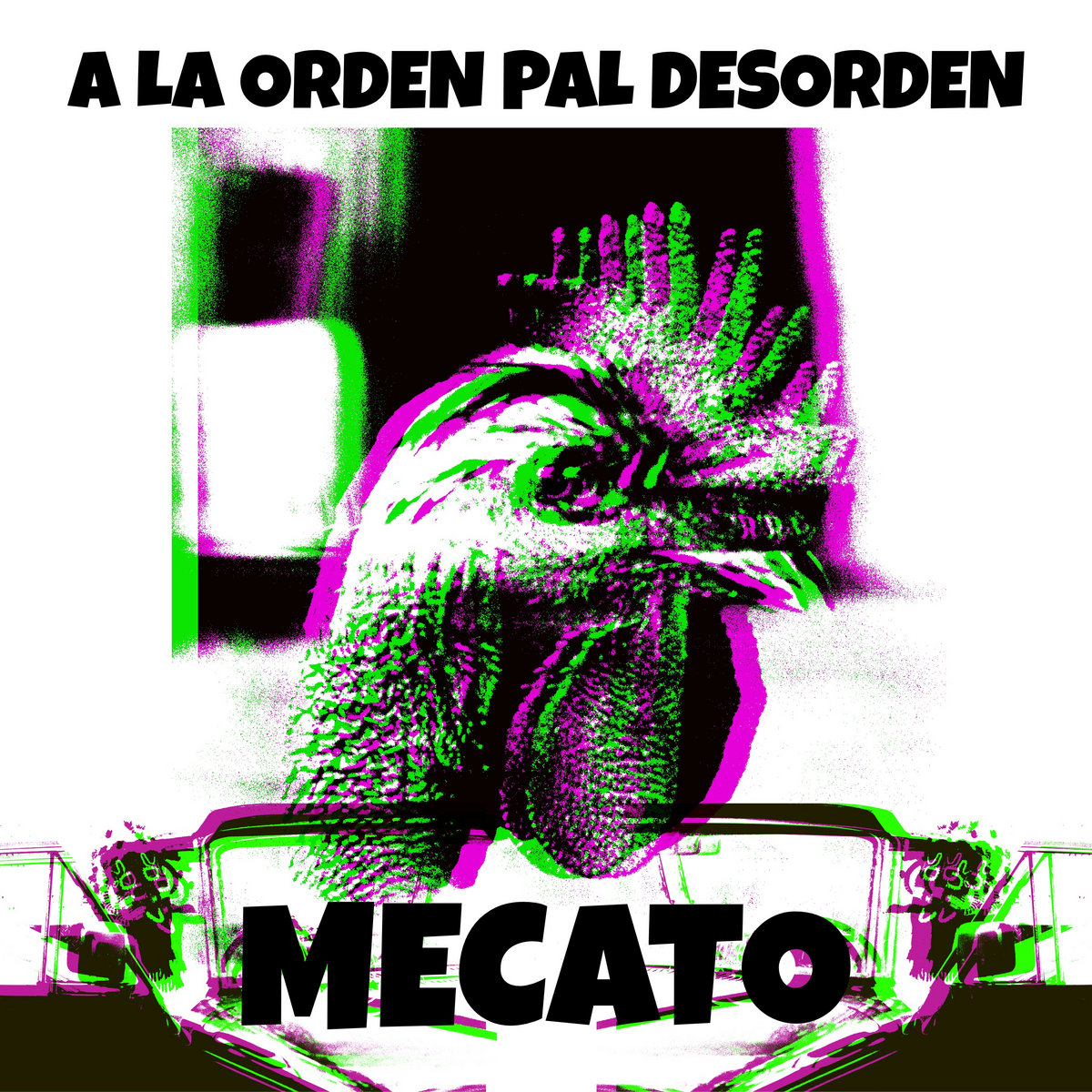 A LA ORDEN, PAL DESORDEN MECATO
